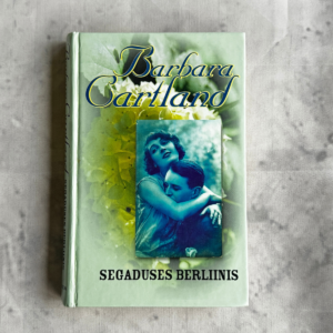 Barbara Cartland - Segaduses Berliinis