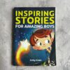 Inspiring Stories for Amazing Boys - Emily Green
