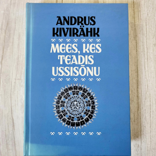 Mees, kes teadis ussisõnu . Andrus Kivirähk