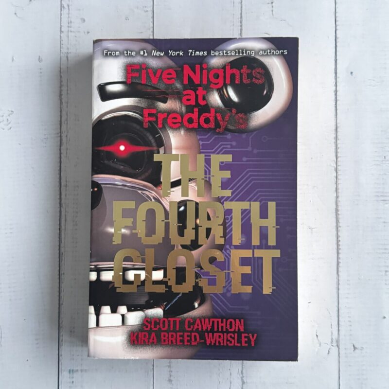 Five Nights at Freddy's: The Fourth Closet Five Nights at Freddy's: The Fourth Closet