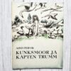 Kunksmoor ja kapten Trumm . Aino Pervik