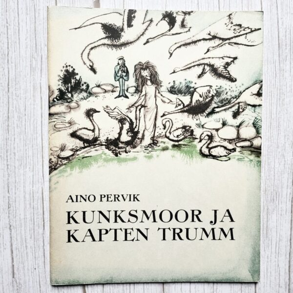 Kunksmoor ja kapten Trumm . Aino Pervik
