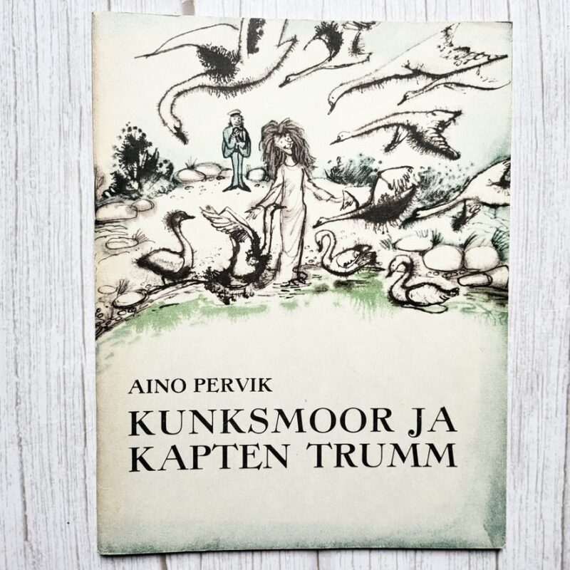 Kunksmoor ja kapten Trumm . Aino Pervik Kunksmoor ja kapten Trumm . Aino Pervik