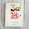 The Italian Wines from Friuli Venezia Giulia — inglise / itaalia / saksa veiniraamat