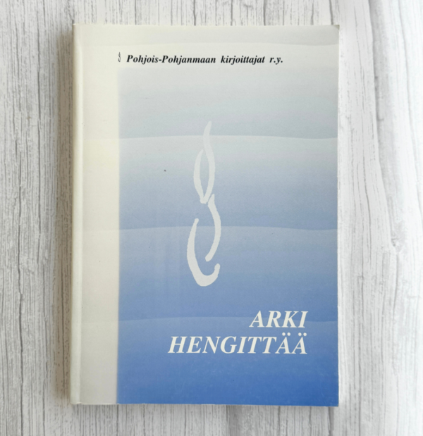 Arki Hengittää. Koostanud Pohjois-Pohjanmaan kirjoittajat r.y.