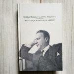 Meistri ja Margarita päevik. Mihhail Bulgakov ja Jelena Bulgakova