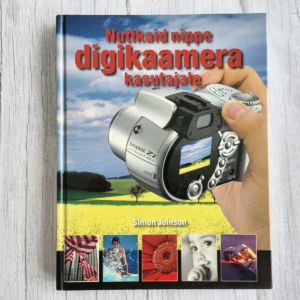Nutikaid nippe digikaamera kasutajale . Simon Joinson