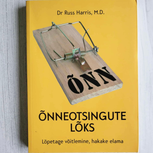 Õnneotsingute lõks . Russ Harris Õnneotsingute lõks . Russ Harris