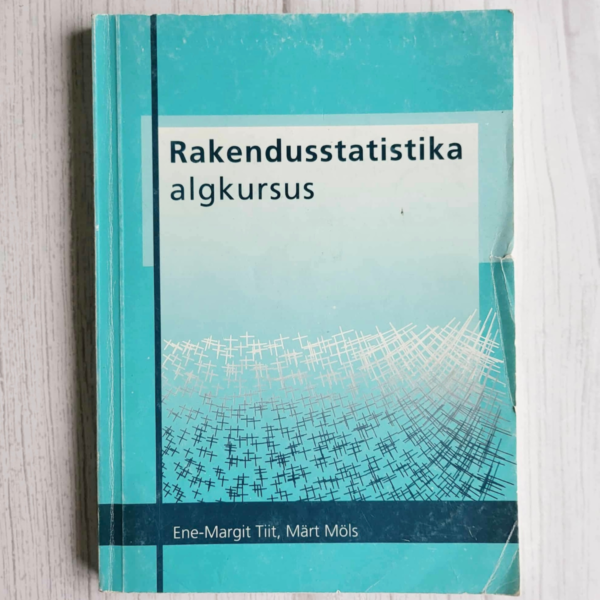 Rakendusstatistika lühikursus . Märt Möls ja Ene-Margit Tiit