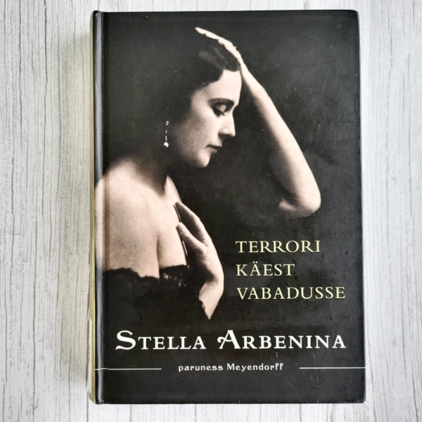 Terrori käest vabadusse . Stella Arbenina