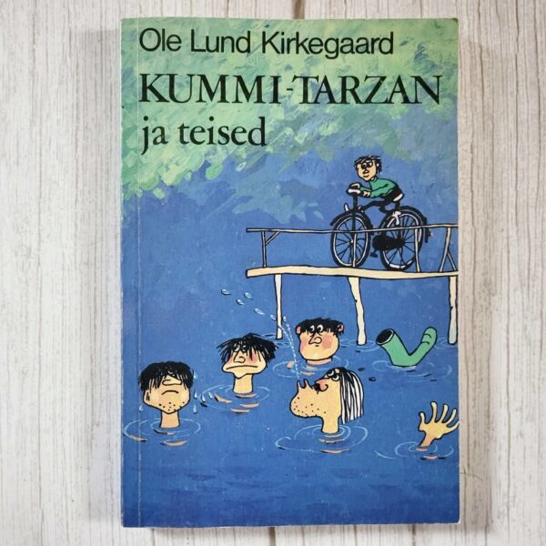 Kummi-Tarzan ja teised . Ole Lund Kirkegaard Kummi-Tarzan ja teised . Ole Lund Kirkegaard