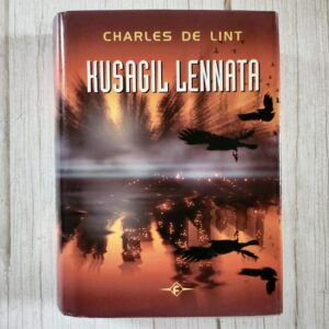 Kusagil lennata . Charles de Lint . F sari