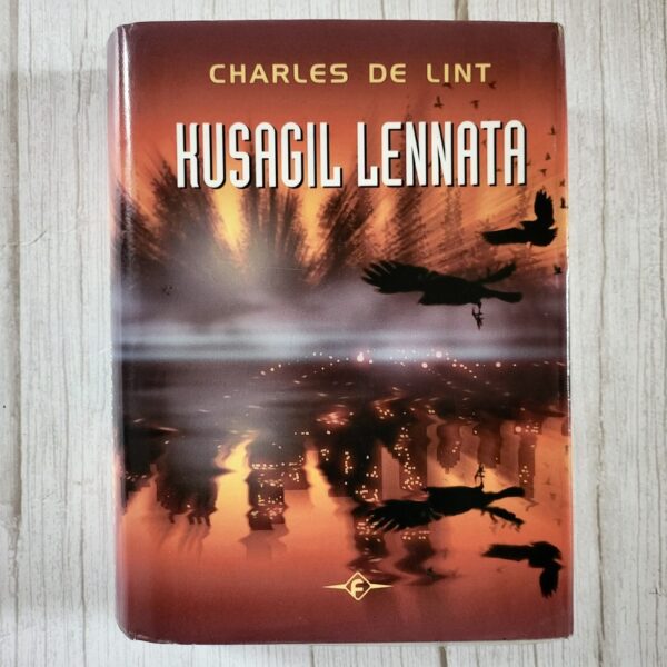 Kusagil lennata . Charles de Lint . F sari