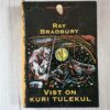 Vist on kuri tulekul . Ray Bradbury