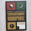 Tsivilisatsioonide kokkupõrge . Samuel P. Huntington