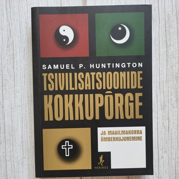Tsivilisatsioonide kokkupõrge . Samuel P. Huntington