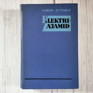Elektriajamid . Ustus Agur ja Hugo Tiismus