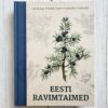 Eesti ravimtaimed . Ain Raal, Mikk Sarv ja Kristel Vilbaste
