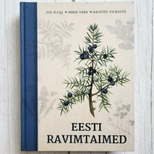 Eesti ravimtaimed . Ain Raal, Mikk Sarv ja Kristel Vilbaste
