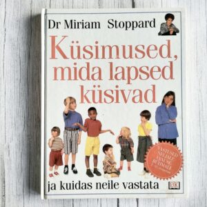 Küsimused mida lapsed küsivad . Miriam Stoppard Küsimused mida lapsed küsivad . Miriam Stoppard