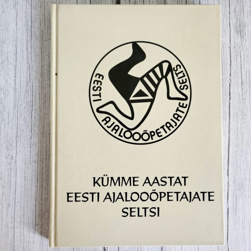 Kümme Aastat Eesti Ajalooõpetajate Seltsi