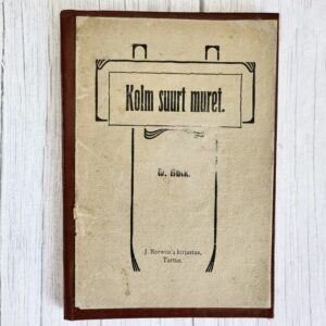 Kolm suurt muret . Willem Buk 1909