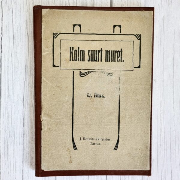 Kolm suurt muret . Willem Buk 1909