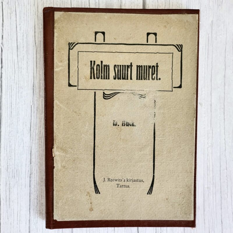 Kolm suurt muret . Willem Buk 1909