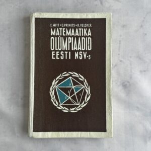 Matemaatika olümpiaadid Eesti NSV-s – E. Mitt, O. Prinits, K. Velsker
