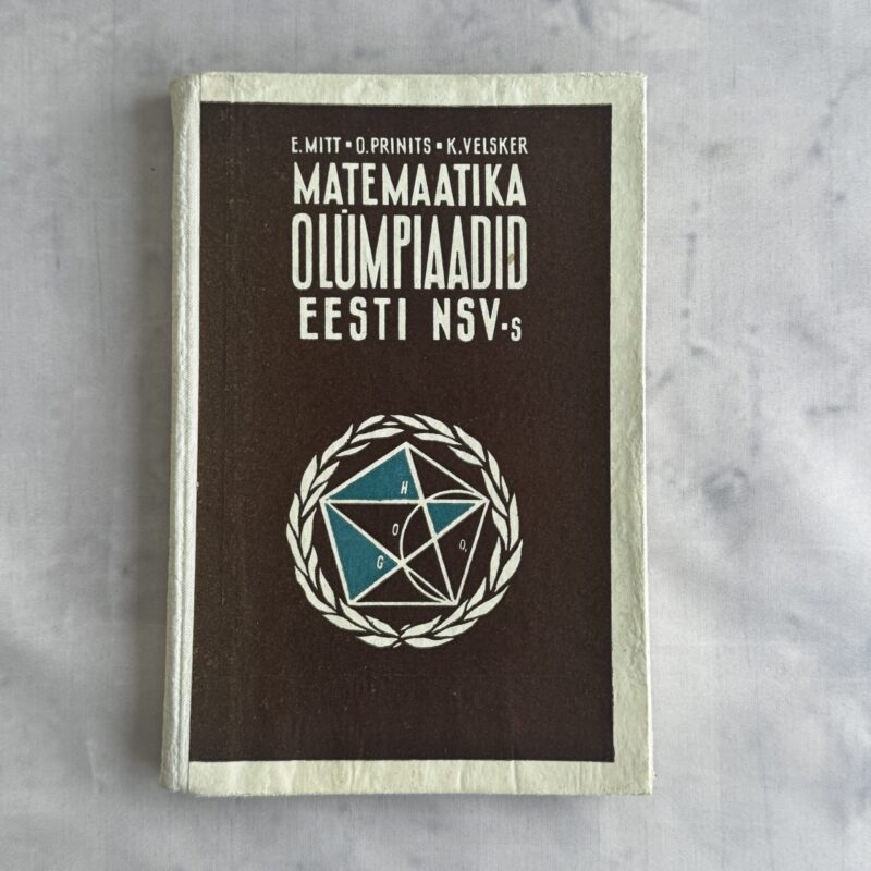 Matemaatika olümpiaadid Eesti NSV-s – E. Mitt, O. Prinits, K. Velsker