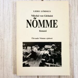 nikolai-von-glehnist-nomme-linnani-leho-lohmus Nikolai von Glehnist Nõmme linnani . Leho Lõhmus