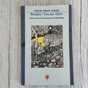 Thich Nhat Hanh – Breathe You Are Alive