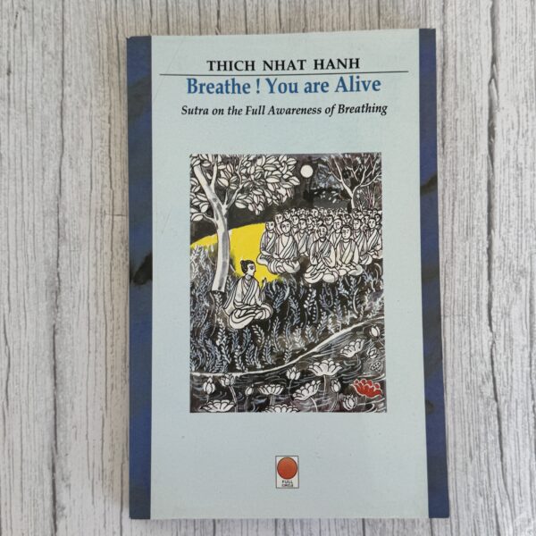 Thich Nhat Hanh – Breathe You Are Alive