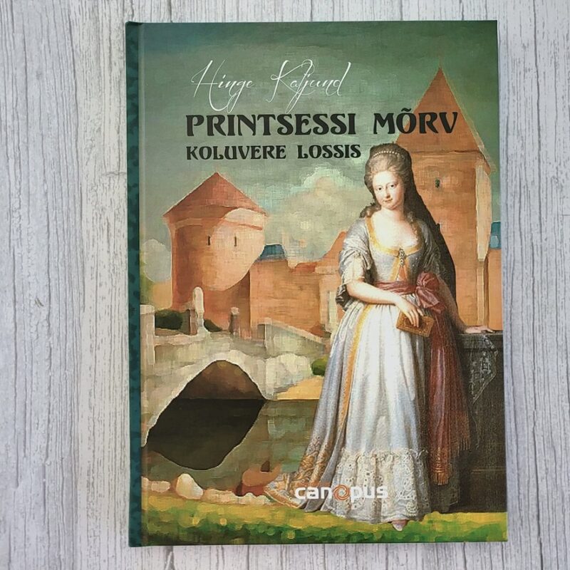 Printsessi mõrv Koluvere lossis – ajalooline romaan Eestist | Hinge Kaljund
