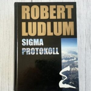 Sigma protokoll – Robert Ludlum Sigma protokoll – Robert Ludlum
