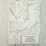 The Medieval Town in the Baltic: Hanseatic History and Archaeology II (EN/DE/ET) – Tartu 1999