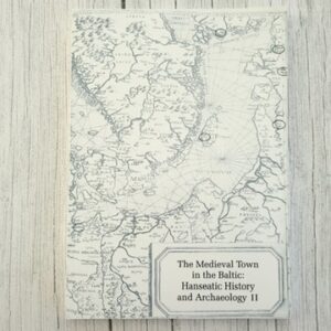 The Medieval Town in the Baltic: Hanseatic History and Archaeology II (EN/DE/ET) – Tartu 1999