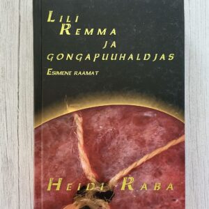 Lili Remma ja gongapuuhaldjas – Heidi Raba (1. osa)