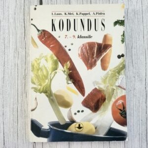 Kodundus 7.–9. klassile – Lea Laus, Kaie Mei, Kaie Pappel, Aino Põdra Kodundus 7.–9. klassile – Lea Laus, Kaie Mei, Kaie Pappel, Aino Põdra