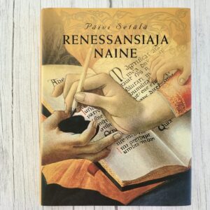 Renessansiaja naine – Päivi Setälä