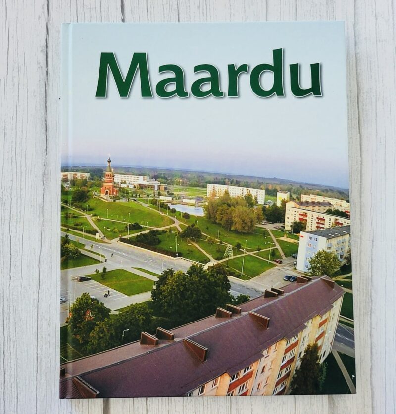 Maardu – Eesti ajalugu ja linnalugu (2013)