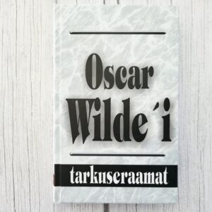 Oscar Wilde’i tarkuseraamat – aforismid ja tsitaadid