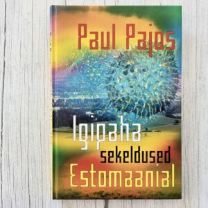 Igipaha sekeldused Estomaanial – Paul Pajos