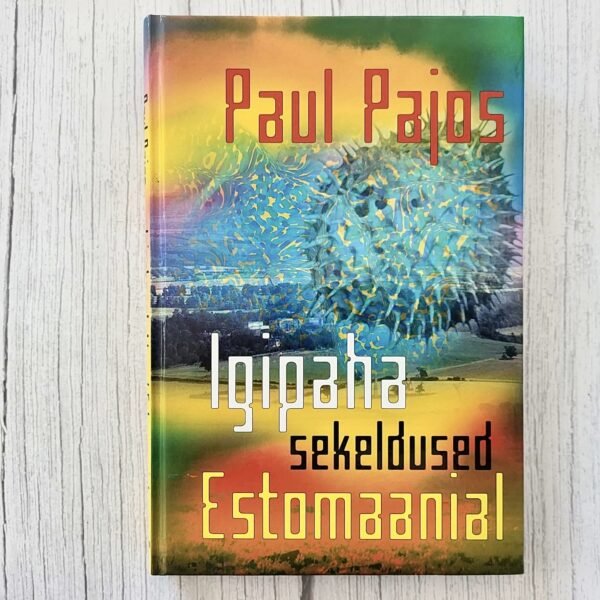 Igipaha sekeldused Estomaanial – Paul Pajos