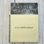 Et tema mäletaks sedasama – Elina Hirvonen