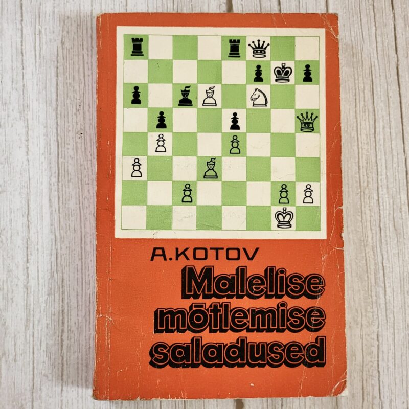 Malelise mõtlemise saladused - Aleksandr Kotov Malelise mõtlemise saladused - Aleksandr Kotov
