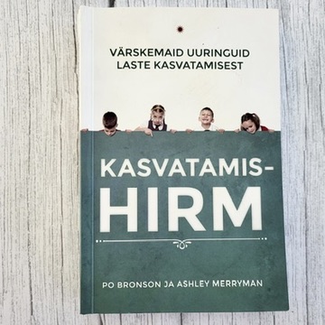 Kasvatamishirm – Po Bronson, Ashley Merryman | lastekasvatus raamat