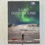 Suured ekspeditsioonid – 50 rännakut, mis muutsid maailma | Mark Steward