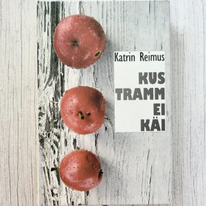 Kus tramm ei käi – Katrin Reimus