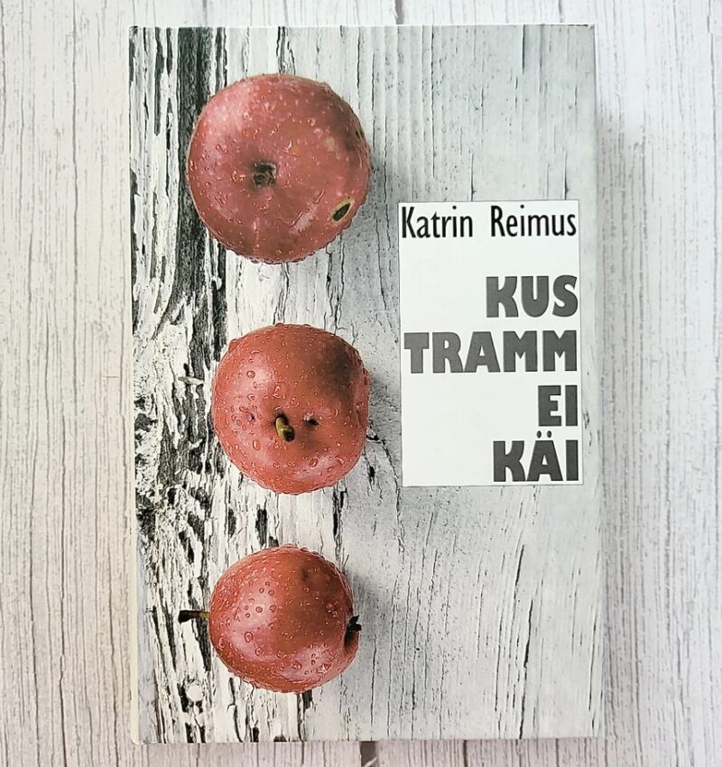 Kus tramm ei käi – Katrin Reimus